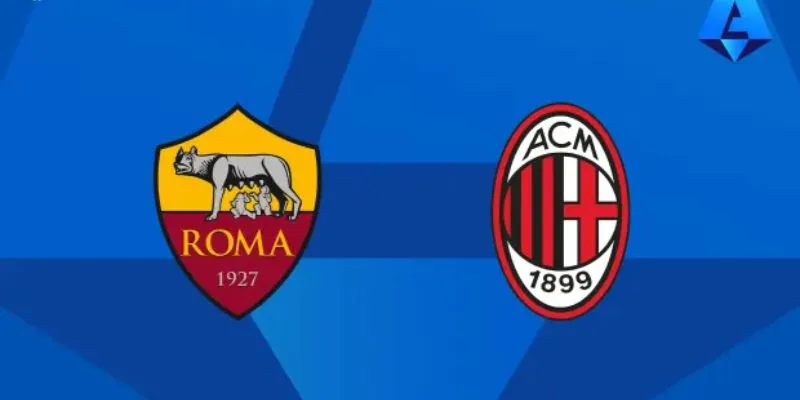 Dự đoán tỷ số trận Roma vs Milan